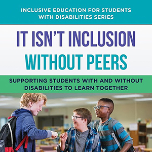 A section of the cover of the book "It Isn't Inclusion Without Peers" by Matthew E. Brock. A photo on the cover shows two smiling children in a library giving each other a fist bump while a third smiling child looks on.
